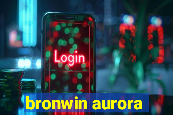 bronwin aurora